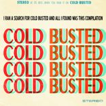 Portada para "I ran a search for Cold Busted and all I found was this compilation"