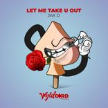 Artwork for "Let Me Take U Out"