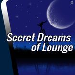 Artwork for "Secret Dreams of Lounge"