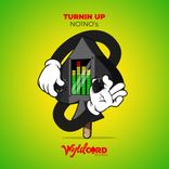 Artwork for "Turnin Up"