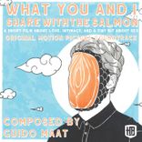 Artwork for "What You and I Share With the Salmon (Original Motion Picture Soundtrack)"