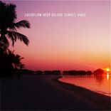 Artwork voor "Lucidflow Deep Deluxe Sunset Vibes"
