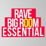 Artwork for "Rave Big Room Essential"