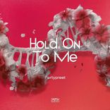Hold on to Me