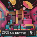 Artwork for "Love Me Better"