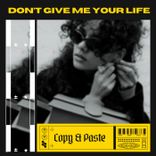 Artwork for "Don't Give Me Your Life"