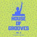 Artwork voor "House Of Grooves, Vol. 3"