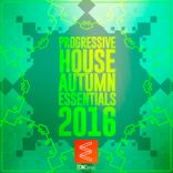 Portada para "Progressive House Autumn Essentials 2016"