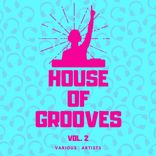 Portada para "House Of Grooves, Vol. 2"