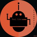 Artwork for "Feel Like"