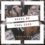 Artwork for "Makes Me Feel Good"
