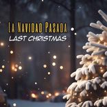 Artwork for "La Navidad Pasada (Last Christmas)"