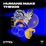 Artwork for "Humans Make Things"