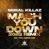Artwork for "Mash You Down (2023 Remix) / Do You Miss Me"