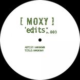 Artwork for "Moxy Edits 003"