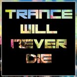 Artwork for "TRANCE WILL NEVER DIE"