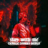 Artwork for "Stay With Me (Charlie Sparks Remix)"