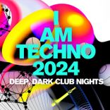 Artwork voor "I Am Techno 2024 - Deep, Dark Club Nights"