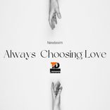 Artwork for "Always Choosing Love"