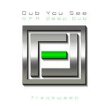 Artwork for "Dub You See"