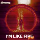 I'm Like Fire
