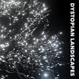 Artwork for "Dystopian Landscapes"
