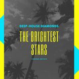 Artwork voor "The Brightest Stars (Deep-House Diamonds)"