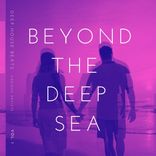 Portada para "Beyond The Deep Sea (Deep-House Beats), Vol. 1"