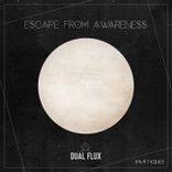 Artwork for "Escape From Awareness"