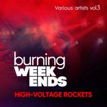Artwork for "Burning Weekends (High-Voltage Rockets), Vol. 3"