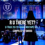 Artwork for "R U There Yet? U-TRAX 20/20 Vision Mixtape vol. 1"