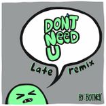 Artwork for "Don't Need U (Late Remix)"