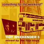 Artwork für "Tidy Weekender 3: Something For The Weekend?"