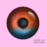 Artwork for "Show Me Remixes"