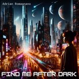 Find Me After Dark