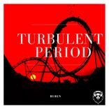 Turbulent Period