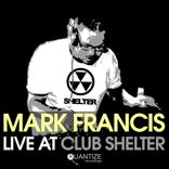 Portada para "Mark Francis Live At Club Shelter"