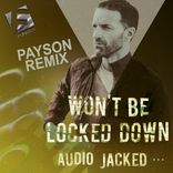 Artwork voor "Won't Be Locked Down (PAYSON Remix)"