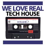 Artwork for "We Love Real Tech-House, Vol. 7"