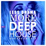 Artwork für "Less Drama More Deep-House, Vol. 1"