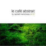 Artwork voor "Le Cafe Abstrait, Vol. 6 (Compiled By Raphael Marionneau)"