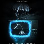 Artwork für "Head Out to the Trip"