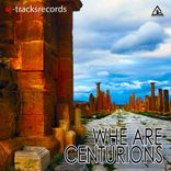 Artwork for "We Are Centurions"