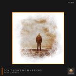 Artwork for "Don't Leave Me My Friend"