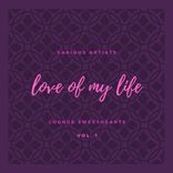 Artwork for "Love of My Life (Lounge Sweethearts), Vol. 1"