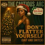 DON'T FLATTER YOURSELF (BAIT AND SWITCH) (THE HOLIDAY VERSION)