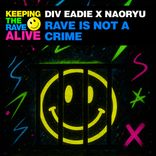 Artwork for "Rave Is Not A Crime"