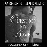 Artwork voor "Question My Love (Anarita Soul Mix)"