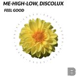 Artwork for "Feel Good by Me-High-Low & Discolux"