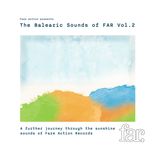 Artwork for "Faze Action Presents: The Balearic Sounds of FAR, Vol. 2"